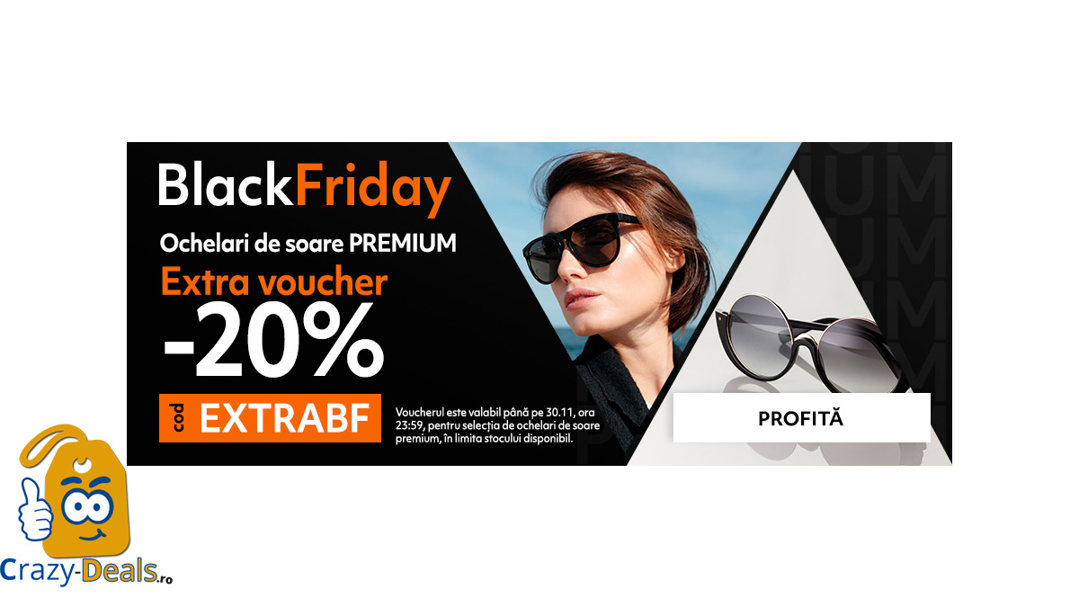 EXTRA VOUCHER -20% la ochelari premium » Crazy-Deals.ro