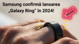 S-a confirmat! Samsung lansează inelul inteligent „Galaxy Ring” în 2024. Iată ce știm până acum!