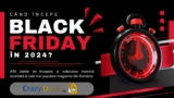 Când începe Black Friday în 2024? Află datele de începere și reducerea maximă acordată la cele mai populare magazine din România